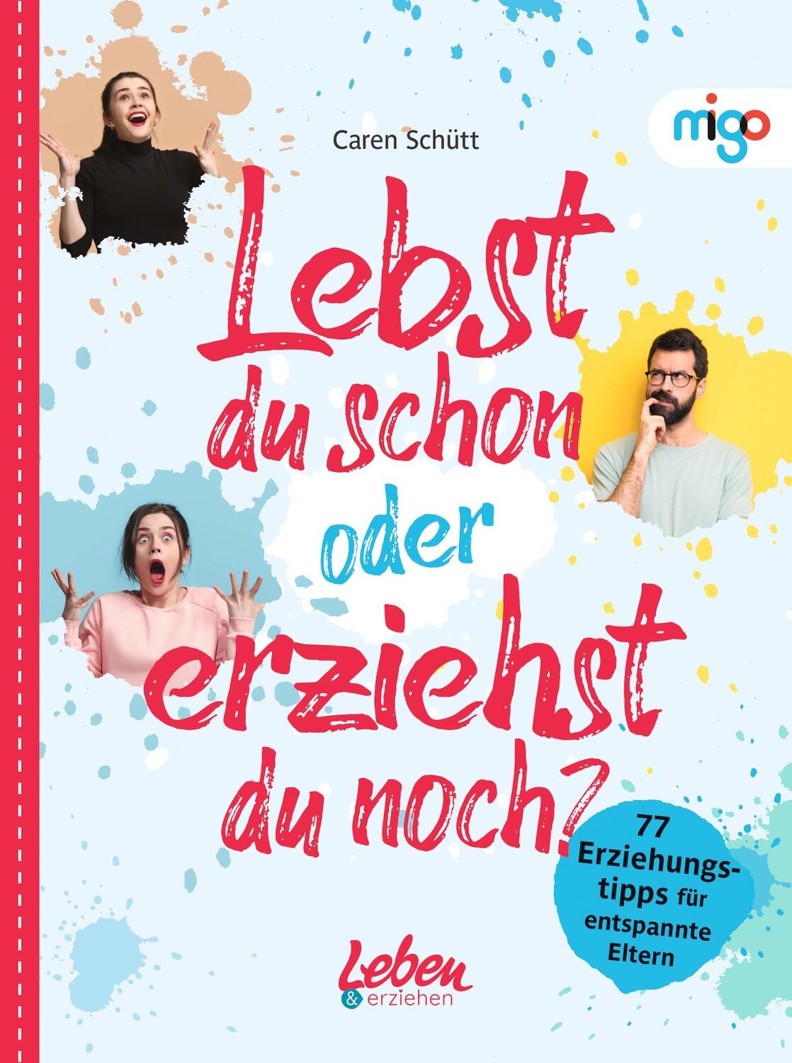 Cover: 9783968460499 | Lebst du schon oder erziehst du noch? | Caren Schütt | Buch | 176 S.