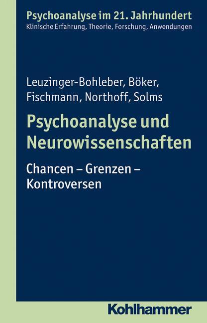 Cover: 9783170229846 | Psychoanalyse und Neurowissenschaften | Leuzinger-Bohleber (u. a.)