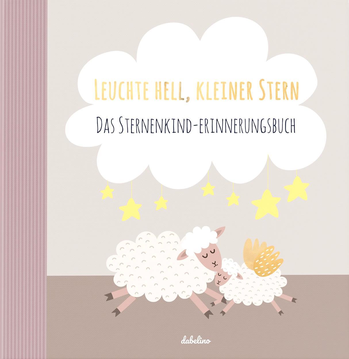 Cover: 9783963190001 | Leuchte Hell, Kleiner Stern | Das Sternenkind-Erinnerungsbuch | Buch