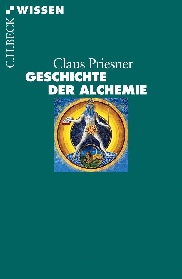 Cover: 9783406616013 | Geschichte der Alchemie | Claus Priesner | Taschenbuch | 128 S. | 2011