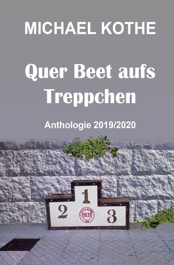 Cover: 9783752972672 | Quer Beet aufs Treppchen | Anthologie 2019/2020 | Michael Kothe | Buch