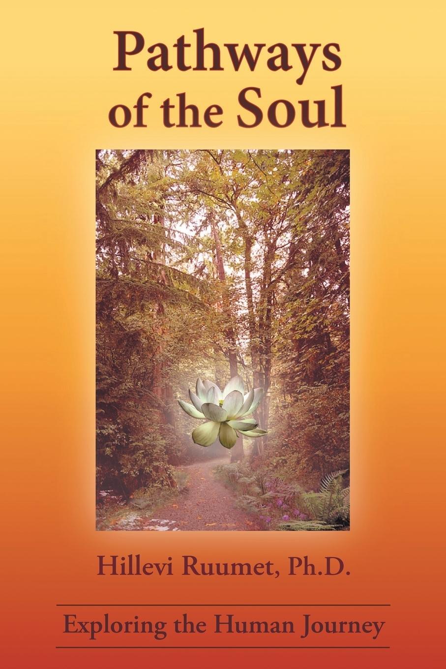 Cover: 9781412092364 | Pathways of the Soul | Exploring the Human Journey | Hillevi Ruumet