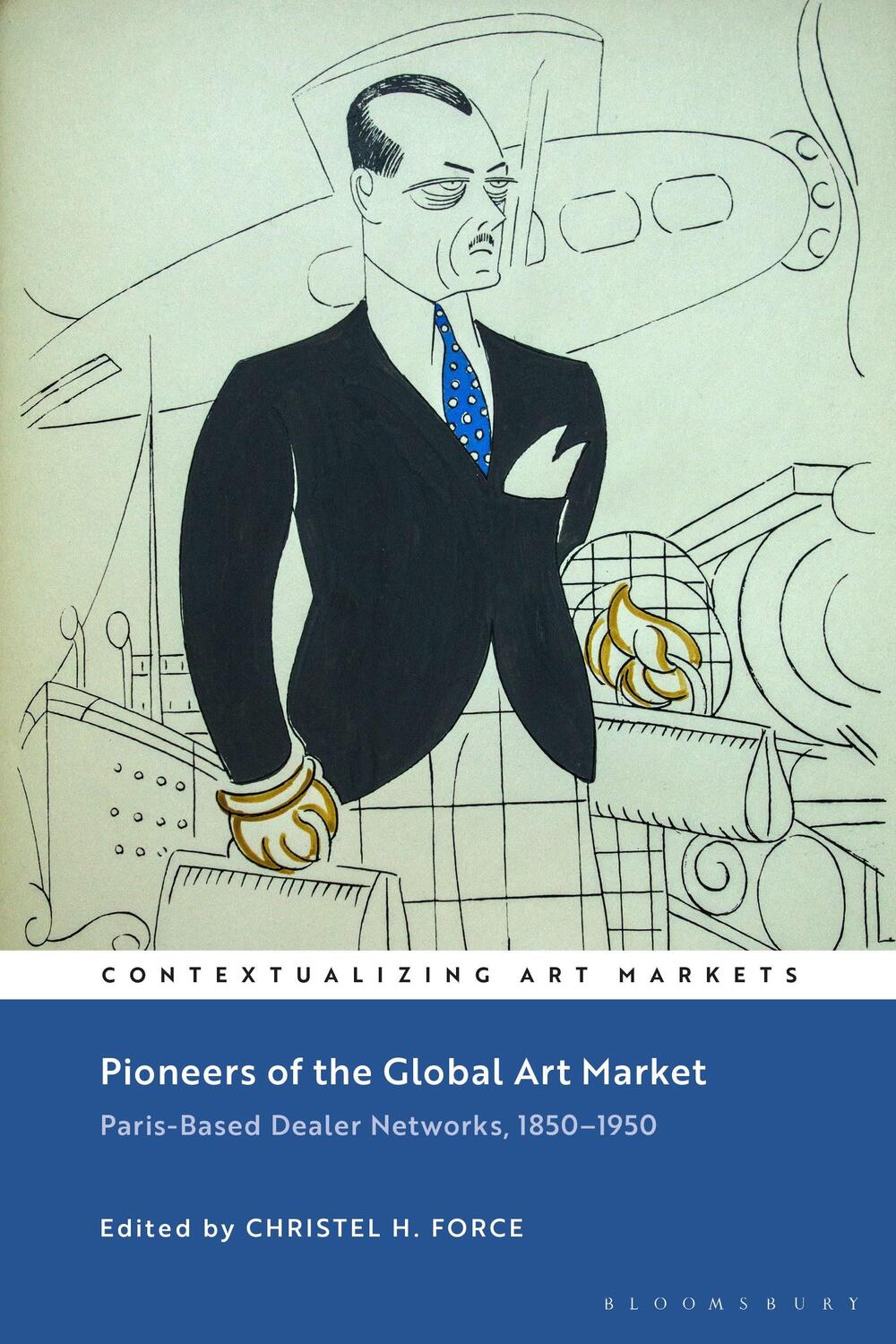 Cover: 9781350282841 | Pioneers of the Global Art Market: Paris-Based Dealer Networks,...
