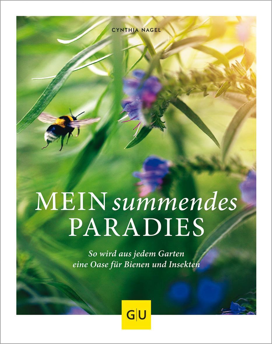 Cover: 9783833868702 | Mein summendes Paradies | Cynthia Nagel | Buch | GU Garten extra
