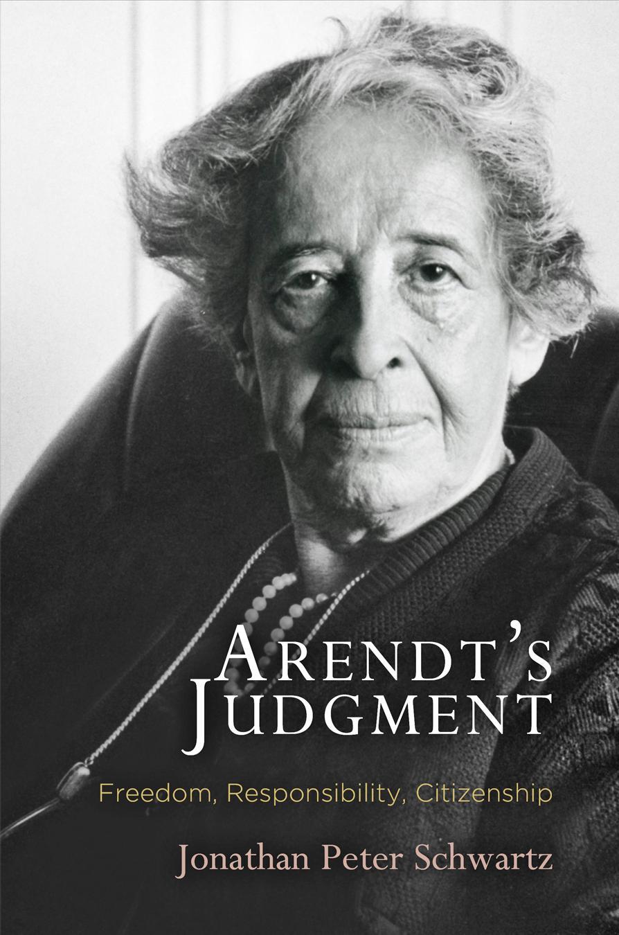 Cover: 9780812248142 | Arendt's Judgment: Freedom, Responsibility, Citizenship | Schwartz