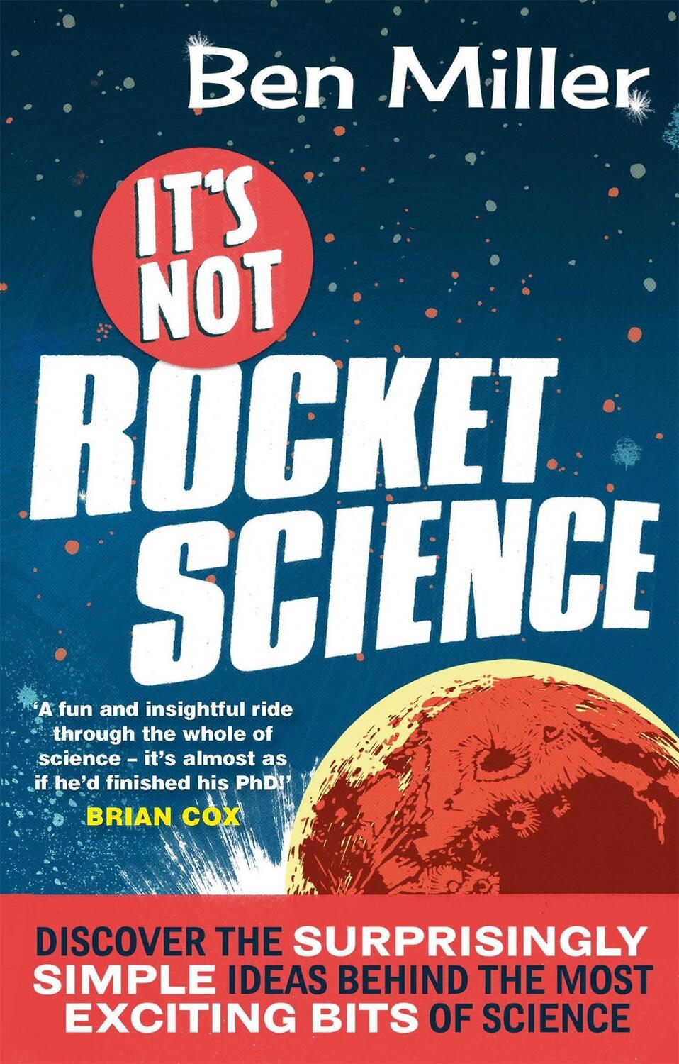 Cover: 9780751545005 | It's Not Rocket Science | Ben Miller | Taschenbuch | 296 S. | Englisch