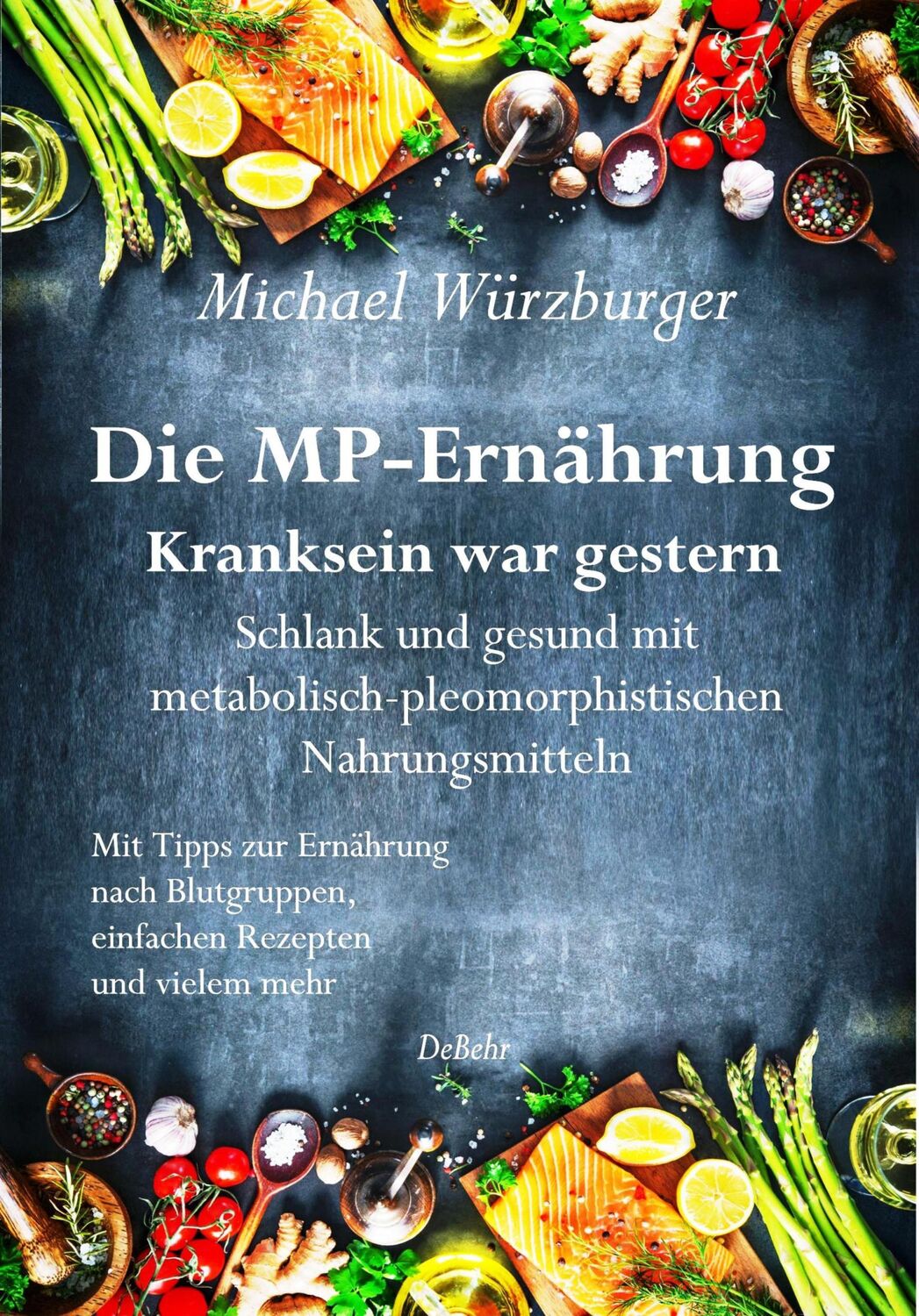 Cover: 9783957537812 | Die MP-Ernährung - Kranksein war gestern - Schlank und gesund mit...