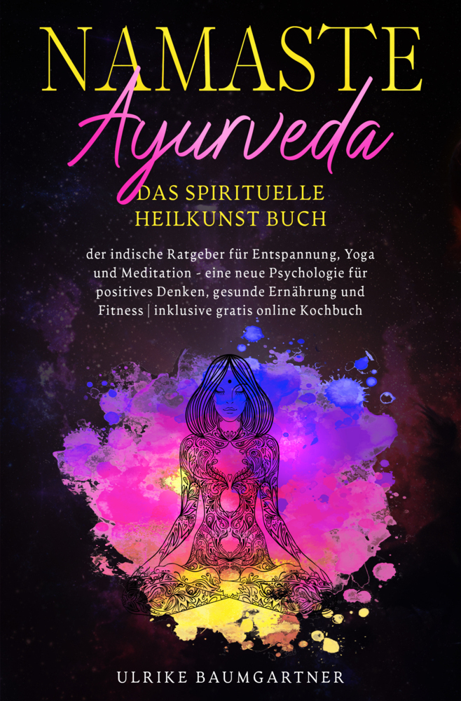 Cover: 9783968290089 | Namaste Ayurveda - das spirituelle Heilkunst Buch | Ulrike Baumgartner