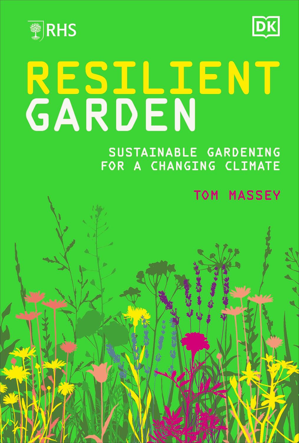 Cover: 9780241575833 | RHS Resilient Garden | Sustainable Gardening for a Changing Climate