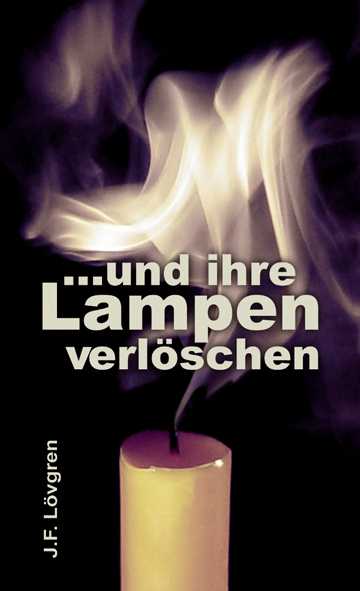 Cover: 9783893977420 | ... und ihre Lampen verlöschen | Roman | J. F. Lövgren | Buch | 2010