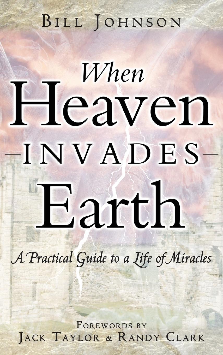 Cover: 9780768413335 | When Heaven Invades Earth | Bill Johnson | Buch | Englisch | 2016