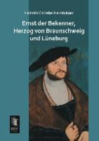 Cover: 9783955645458 | Ernst der Bekenner, Herzog von Braunschweig und Lüneburg | Heimbürger