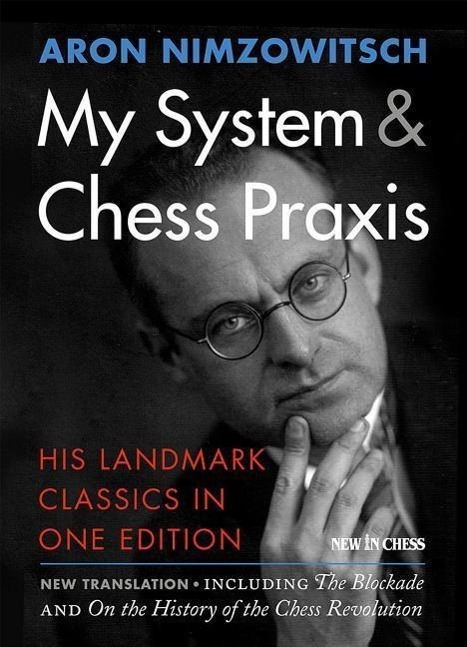 Cover: 9789056916596 | My System &amp; Chess Praxis: His Landmark Classics in One Edition | Buch
