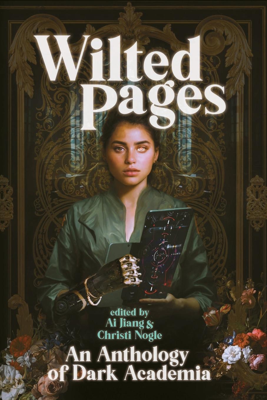 Cover: 9781959565116 | Wilted Pages | An Anthology of Dark Academia | Ai Jiang (u. a.) | Buch