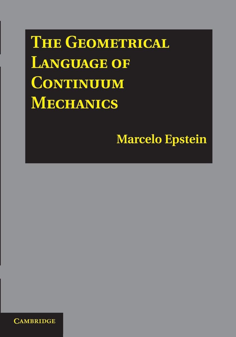 Cover: 9781107617032 | The Geometrical Language of Continuum Mechanics | Marcelo Epstein