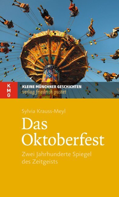 Cover: 9783791726519 | Das Oktoberfest | Zwei Jahrhunderte Spiegel des Zeitgeists | Buch
