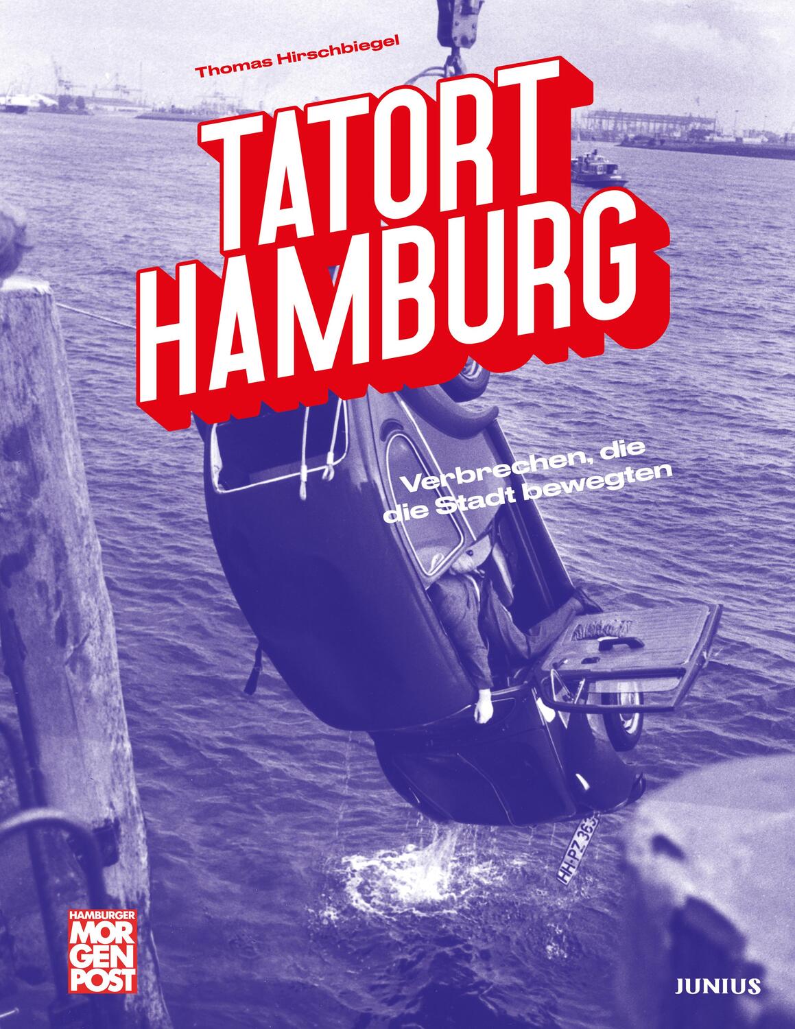 Cover: 9783960605799 | Tatort Hamburg | Fünfzig Verbrechen, die die Stadt bewegten | Buch