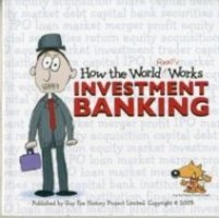 Cover: 9781904711117 | How the World Really Works | Investment Banking | Taschenbuch | 2009