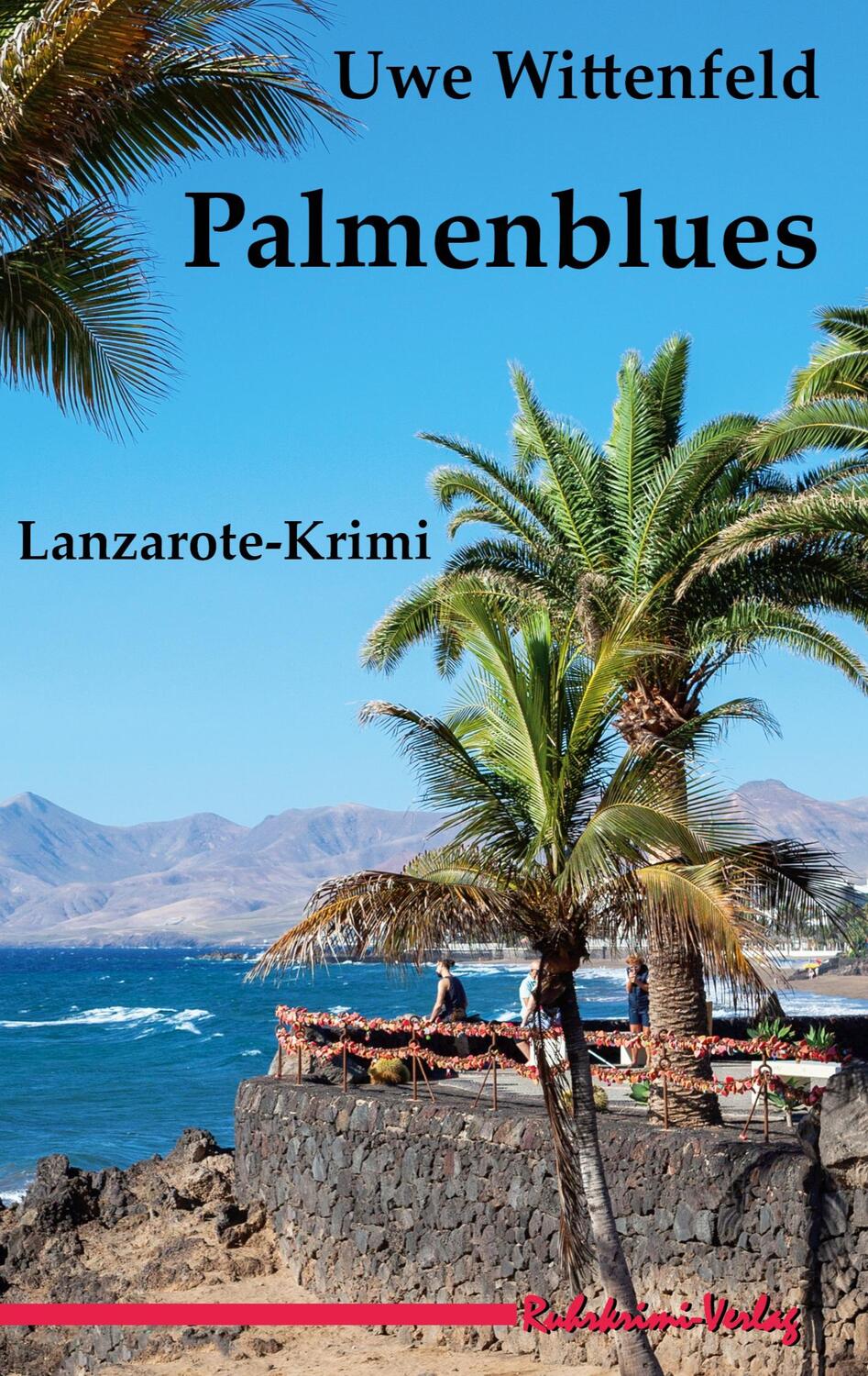 Cover: 9783947848638 | Palmenblues | Lanzarote-Krimi | Uwe Wittenfeld | Taschenbuch | Deutsch
