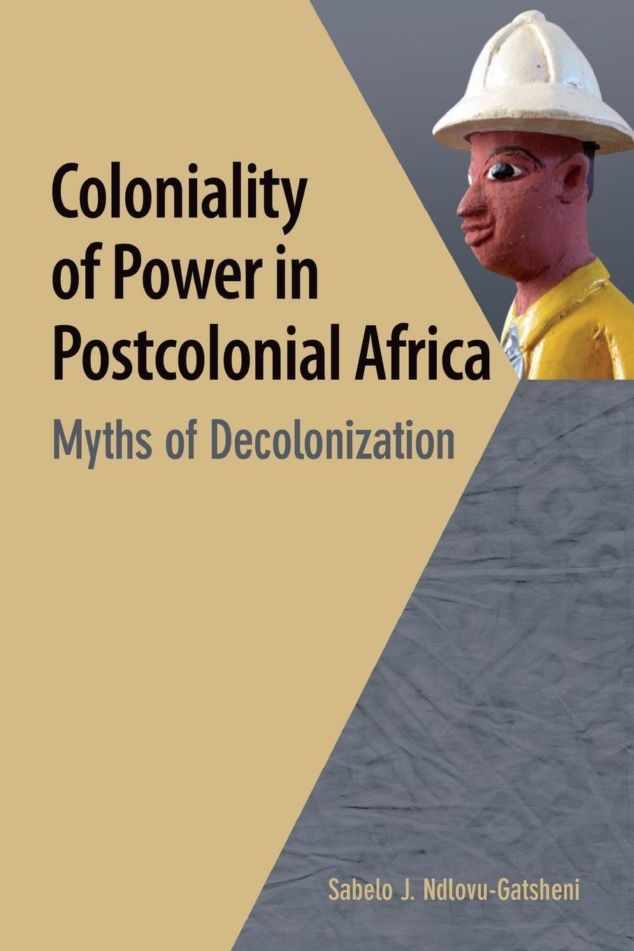 Cover: 9782869785786 | Coloniality of Power in Postcolonial Africa. Myths of Decolonization