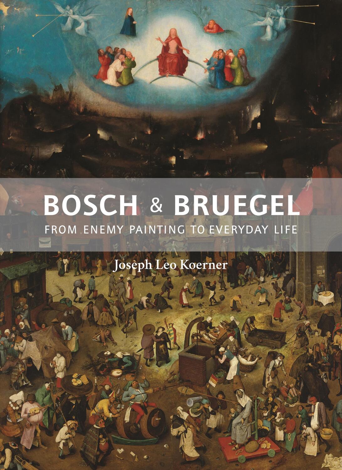 Cover: 9780691172286 | Bosch and Bruegel | From Enemy Painting to Everyday Life | Koerner