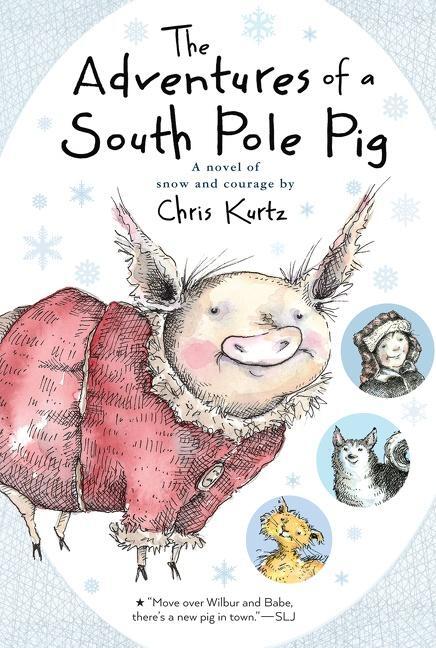 Cover: 9780544540705 | The Adventures of a South Pole Pig | A Novel of Snow and Courage