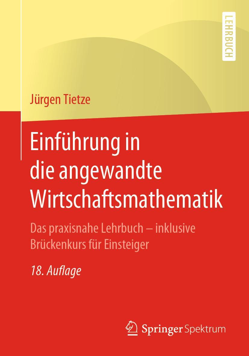 Cover: 9783662603314 | Einführung in die angewandte Wirtschaftsmathematik | Jürgen Tietze