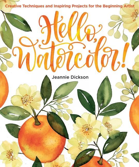 Cover: 9781684620029 | Hello, Watercolor! | Jeannie Dickson | Taschenbuch | 2020