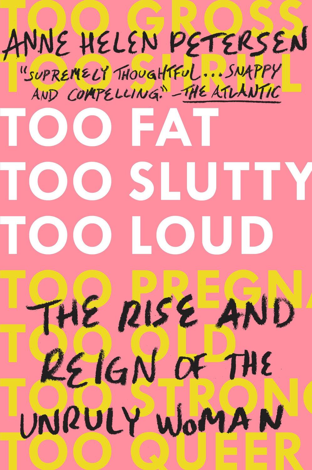 Cover: 9780525534723 | Too Fat, Too Slutty, Too Loud | The Rise and Reign of the Unruly Woman