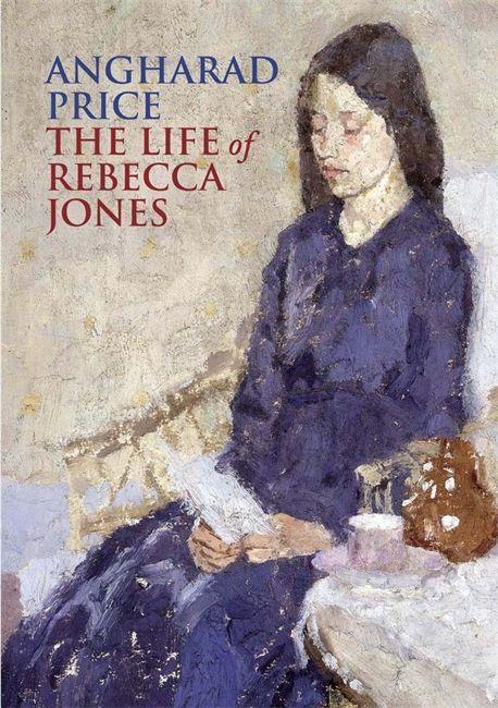 Cover: 9780857387127 | The Life of Rebecca Jones | A Novel | Angharad Price | Taschenbuch