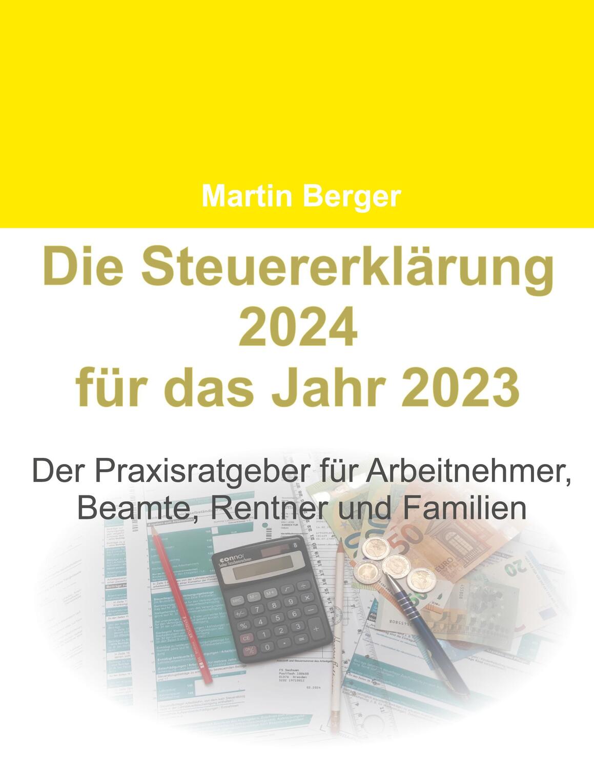 Cover: 9783758307393 | Die Steuererklärung 2024 für das Jahr 2023 | Martin Berger | Buch