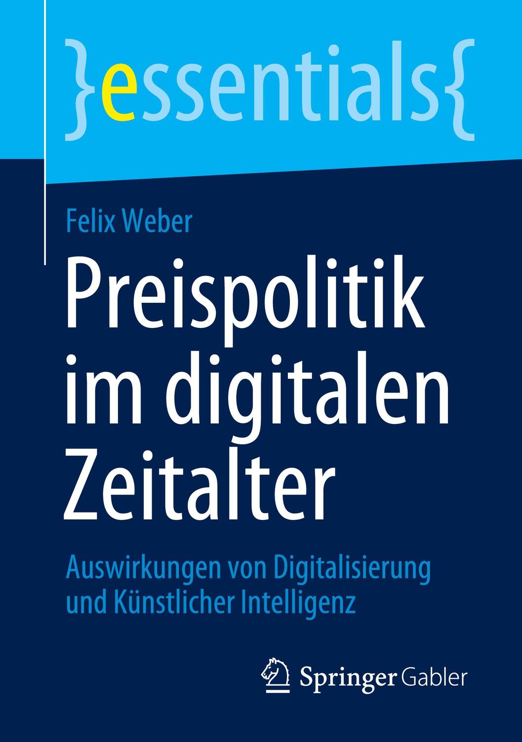Cover: 9783658306458 | Preispolitik im digitalen Zeitalter | Felix Weber | Taschenbuch | 2020