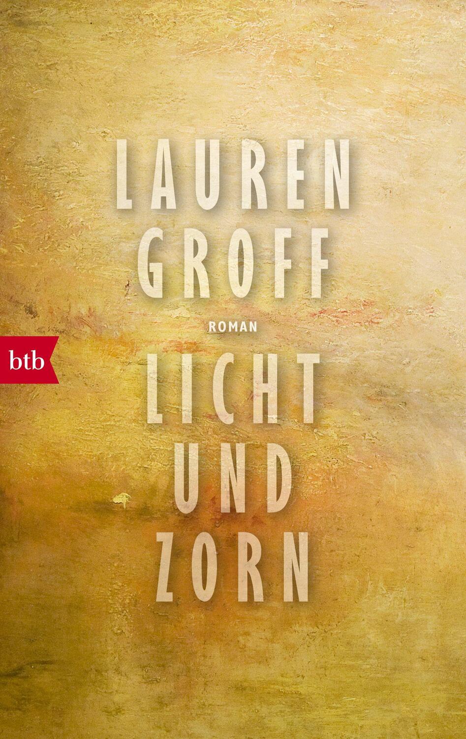 Cover: 9783442715503 | Licht und Zorn | Lauren Groff | Taschenbuch | Deutsch | 2018 | btb