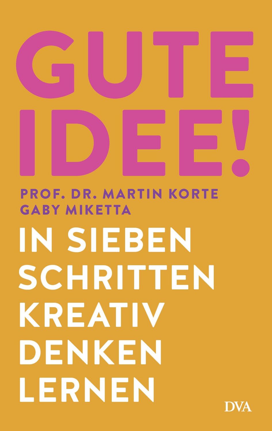 Cover: 9783421070173 | Gute Idee! | In sieben Schritten kreativ denken lernen | Korte (u. a.)