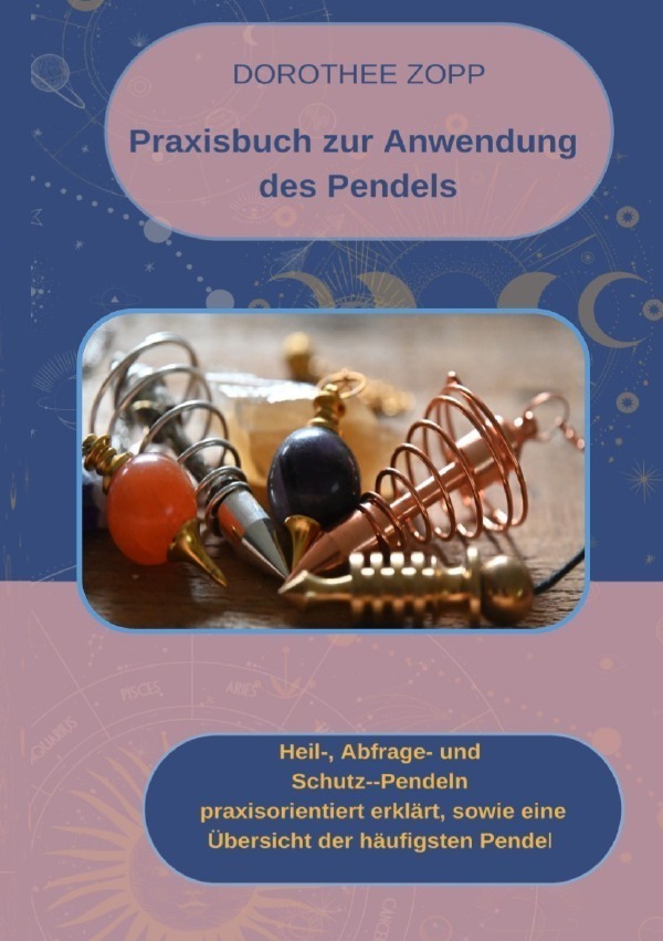 Cover: 9783757507268 | Praxisbuch zur Anwendung des Pendels | DE | Dorothee Zopp | Buch