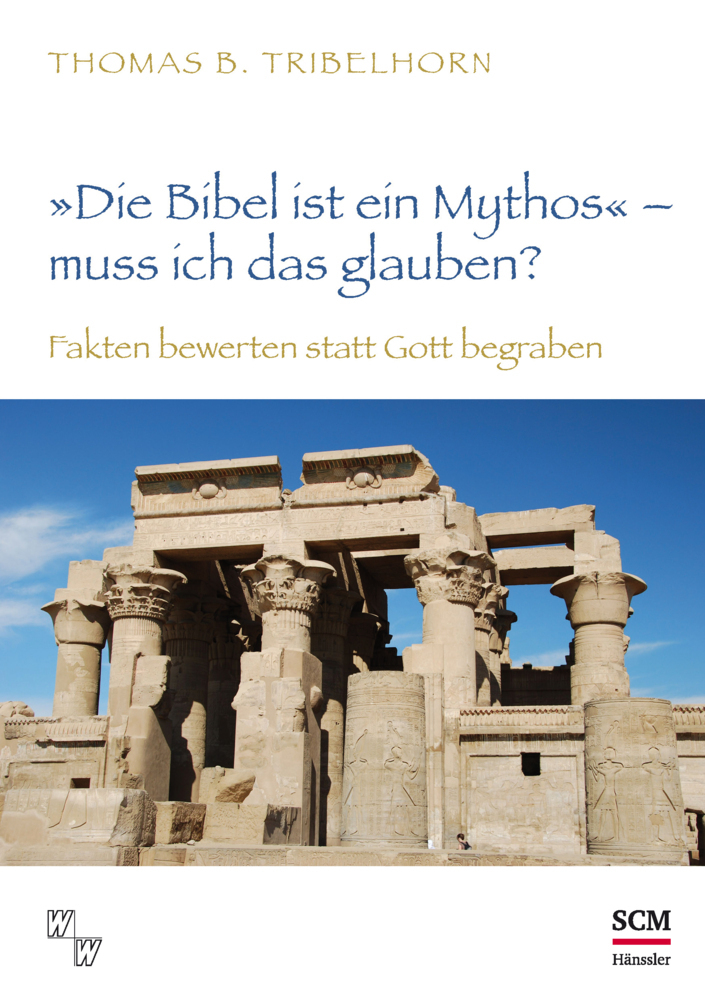 Cover: 9783775157131 | "Die Bibel ist ein Mythos" - muss ich das glauben? | Tribelhorn | Buch