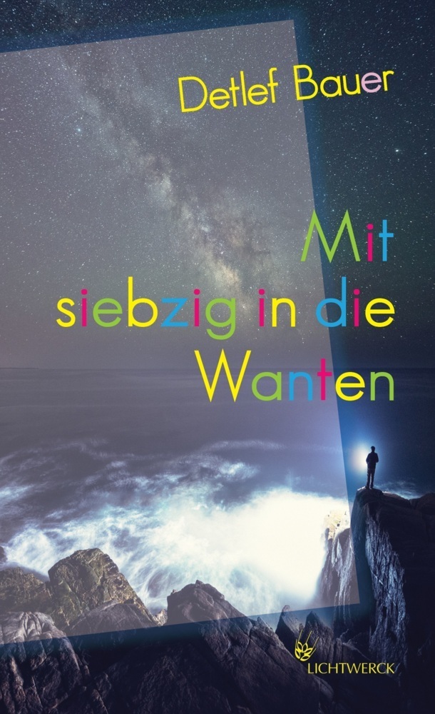 Cover: 9783920793009 | Mit siebzig in die Wanten | Detlef Bauer | Taschenbuch | 232 S. | 2017