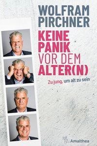 Cover: 9783990501078 | Keine Panik vor dem Alter(n) | Zu jung, um alt zu sein | Pirchner
