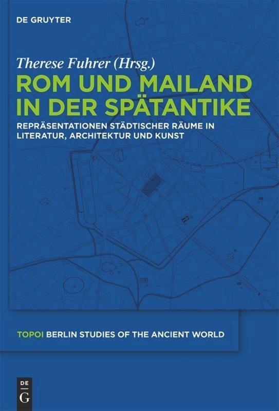 Cover: 9783110222135 | Rom und Mailand in der Spätantike | Therese Fuhrer | Buch | ISSN | XX