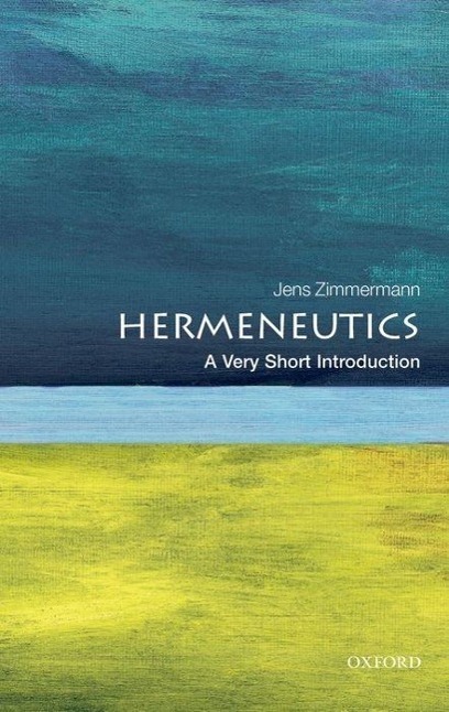 Cover: 9780199685356 | Hermeneutics: A Very Short Introduction | Jens Zimmermann | Buch
