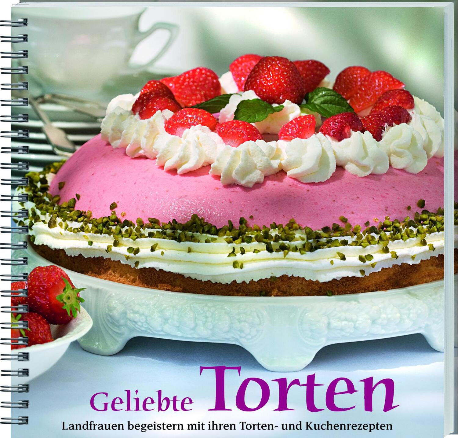 Cover: 9783784350561 | Geliebte Torten | Landwirtschaftliches Wochenblatt Westfalen-Lippe