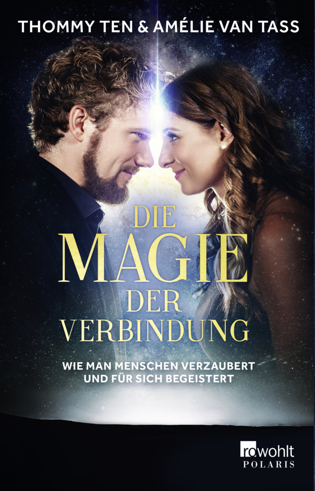 Cover: 9783499634628 | Die Magie der Verbindung | Thommy Ten (u. a.) | Taschenbuch | 2019