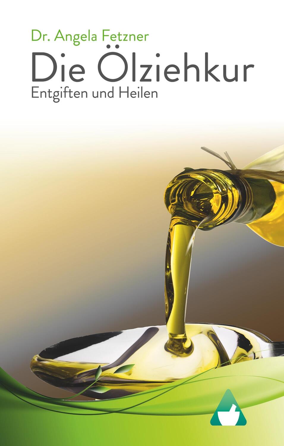 Cover: 9783744820806 | Die Ölziehkur - Entgiften und Heilen | Angela Fetzner | Buch | 136 S.