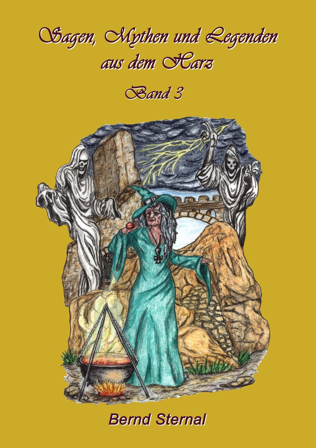 Cover: 9783842339583 | Sagen, Mythen und Legenden aus dem Harz. Bd.3 | Bernd Sternal (u. a.)