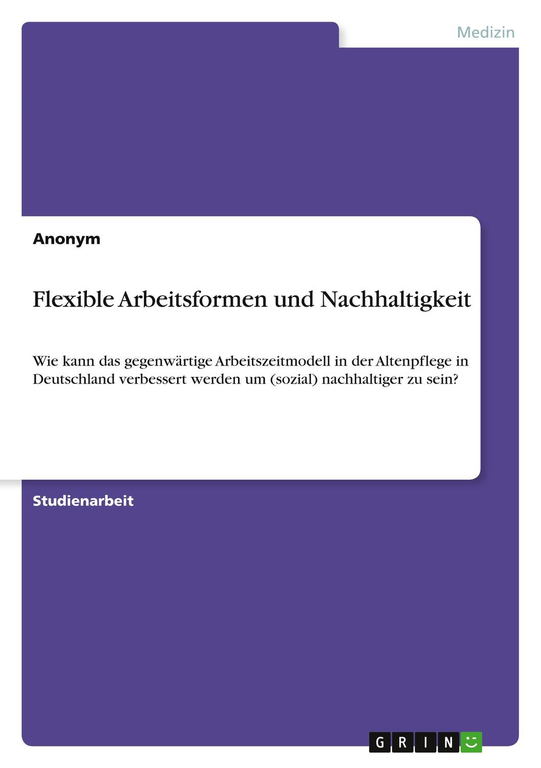 Cover: 9783668969711 | Flexible Arbeitsformen und Nachhaltigkeit | Anonymous | Taschenbuch
