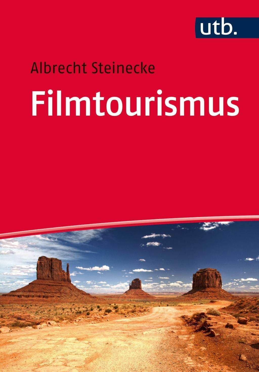 Cover: 9783825246174 | Filmtourismus | Einführung | Albrecht Steinecke | Taschenbuch | 252 S.