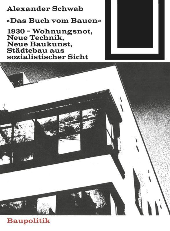 Cover: 9783035600452 | Das Buch vom Bauen (1930) | Alexander Schwab | Taschenbuch