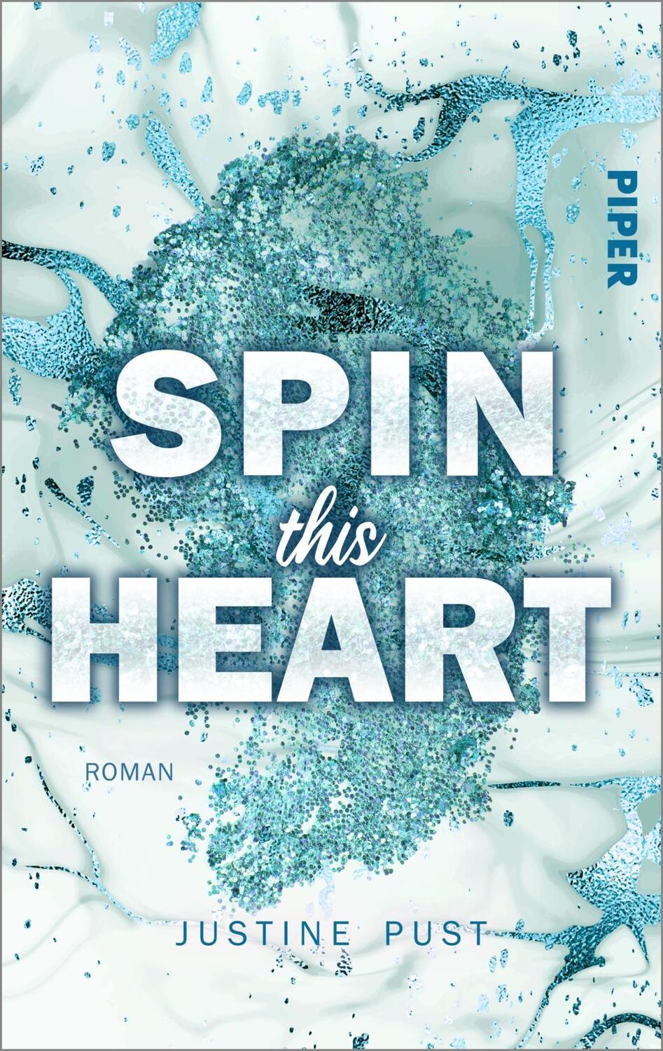 Cover: 9783492505550 | Spin this Heart | Justine Pust | Taschenbuch | Deutsch | 2022 | Piper