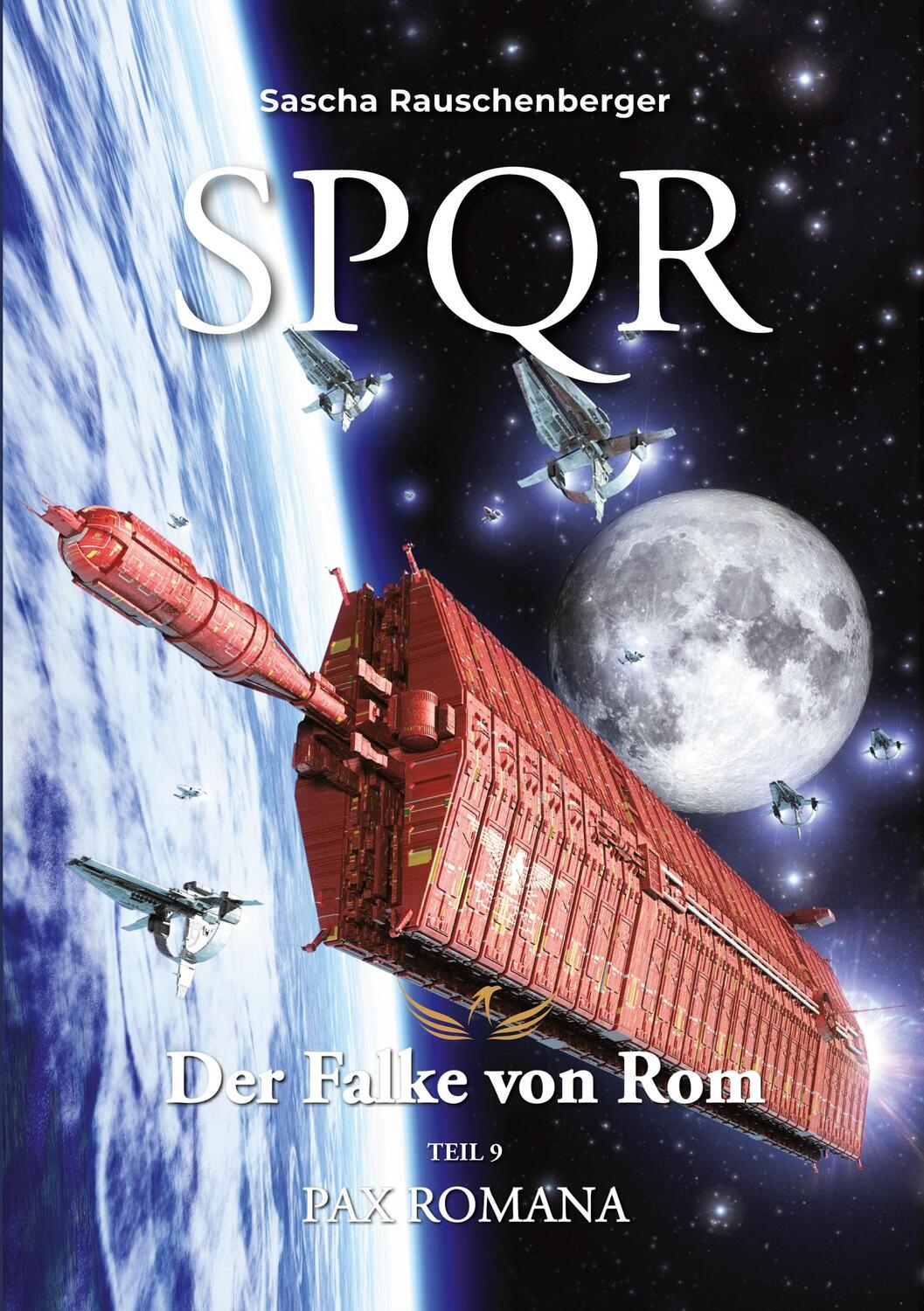 Cover: 9783751942829 | SPQR - Der Falke von Rom | Teil 9: Pax Romana | Sascha Rauschenberger