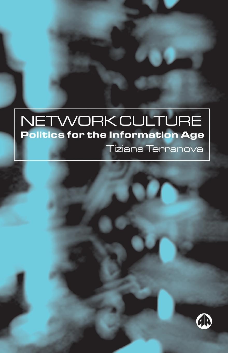 Cover: 9780745317489 | Network Culture | Politics For The Information Age | Tiziana Terranova